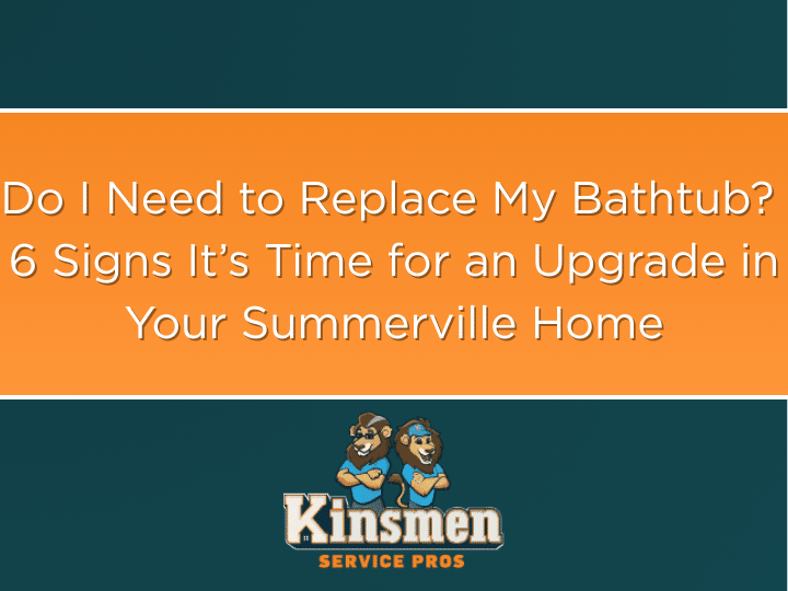 Text reads "Do I Need to Replace My Bathtub? 6 Signs It’s Time for an Upgrade in Your Summerville Home"